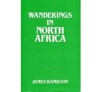 James Hamilton Wanderings in North Africa (Copertina rigida)