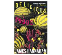 James Hannaham Delicious Foods (Tascabile)