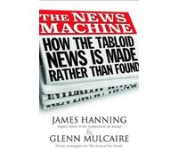 James Hanning Glenn Mulcaire The News Machine (Tascabile)