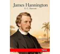 James Hannington: First Bishop of Eastern Equatorial Africa