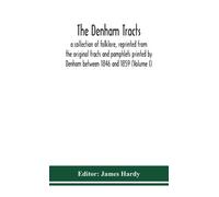 James Hardy The Denham tracts; a collection of folklore, repr (Copertina rigida)