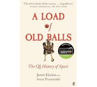 James Harkin e Anna Ptaszynski – A Load of Old Balls – The QI History of Sport – Tascabile