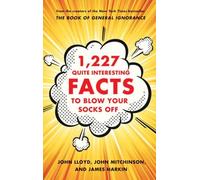James Harkin John Lloyd 1,227 Quite Interesting Facts to Blo (Copertina rigida)