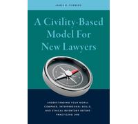 James Harris Fierberg A Civility-Based Model For New Lawyers (Tascabile)