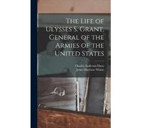 James Harrison The Life of Ulysses S. Grant, General of the (Copertina rigida)