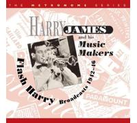 James, Harry & His Music Makers - Flash Harry:broadcasts 1942-46