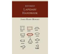 James Harry Howard Revised Lapidary Handbook [Illustrated Edition] (Tascabile)