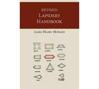 James Harry Howard Revised Lapidary Handbook [Illustrated Edition] (Tascabile)