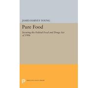 James Harvey Young Pure Food (Tascabile) Princeton Legacy Library