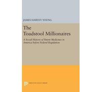 James Harvey Young The Toadstool Millionaires (Copertina rigida)