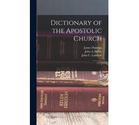 James Hastings John C 1857-1917 Lambert Joh Dictionary of the (Copertina rigida)