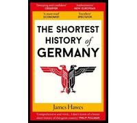 James Hawes The Shortest History of Germany (Tascabile) Shortest History
