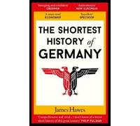 James Hawes The Shortest History of Germany (Tascabile) Shortest History