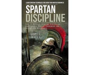 James Hayes Hayes James James Hayes Spartan Discipline (Tascabile)