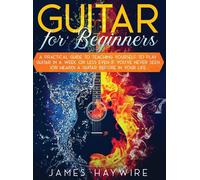James Haywire Guitar for Beginners A Practical Guide To Teach (Copertina rigida)