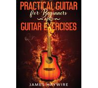 James Haywire Practical Guitar For Beginners And Guitar Exerc (Copertina rigida)