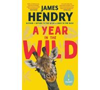 James Hendry A Year in the Wild (Tascabile)