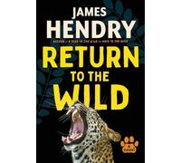 James Hendry Return to the Wild (Tascabile)
