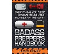 James Henry Badass Prepper's Handbook (Tascabile)