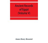 James Henry Bre Ancient records of Egypt; historical documents from (Tascabile)