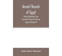 James Henry Bre Ancient records of Egypt; historical documents from (Tascabile)