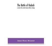 James Henry Breasted The battle of Kadesh (Tascabile)