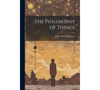 James Henry Ferguson The Philosophy of Things (Tascabile)