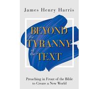 James Henry Harris Beyond the Tyranny of the Text (Tascabile)