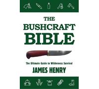 James Henry The Bushcraft Bible (Tascabile)