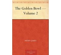 James, Henry The Golden Bowl Volume - 2 Book NUOVO