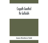 James Henthorn Cogadh Gaedhel Re Gallaibh; The War Of The Gaedhil W (Tascabile)
