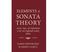 James Hepokoski Warren Darcy Elements of Sonata Theory (Copertina rigida)