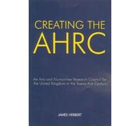 James Herbert Creating the AHRC (Tascabile) British Academy Original Paperbacks