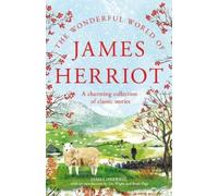 The Wonderful World of James Herriot: A Charming Collection of Classic Stories
