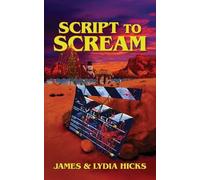 James Hicks Lydia Hicks Script to Scream (Tascabile)