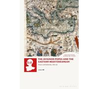 James Hill The Avignon Popes and the Eastern Mediterranean (Copertina rigida)