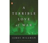 James Hillman A Terrible Love of War (Tascabile)