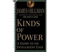 James Hillman Kinds of Power (Tascabile)