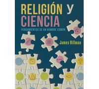 James Hillman Religión y Ciencia (Tascabile)
