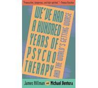 James Hillman We've Had 100 Yrs Psychotherapy (Tascabile)