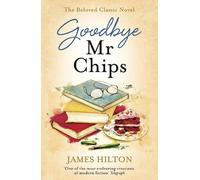 James Hilton Goodbye Mr Chips (Tascabile)