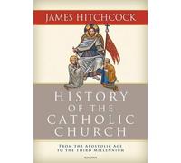 James Hitchcock History of the Catholic Church (Copertina rigida)