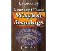 James Hoag Legends of Country Music - Waylon Jennings (Tascabile)