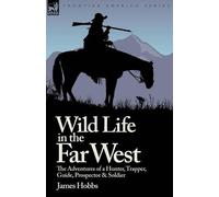 James Hobbs Wild Life in the Far West (Tascabile)