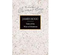 James Hogg Tales of the Wars of Montrose (Copertina rigida)