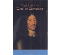 James Hogg Tales of the Wars of Montrose (Tascabile)