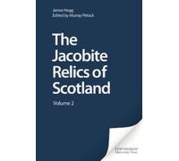 James Hogg The Jacobite Relics of Scotland (Copertina rigida)