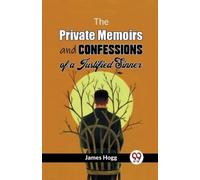 James Hogg The Private Memoirs and Confessions of a Justified Sinner (Tascabile)