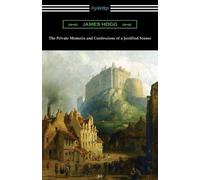 James Hogg The Private Memoirs and Confessions of a Justified Sinner (Tascabile)