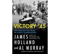 James Holland Al Murray Victory '45 (Copertina rigida)